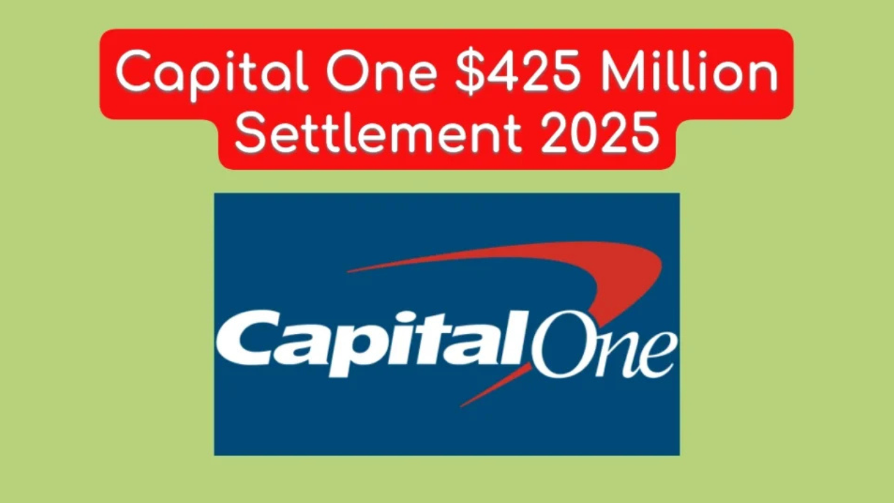 Capital One $425 Million Settlement 2025: Payout Eligibility and 360 Savings Lawsuit Essentials