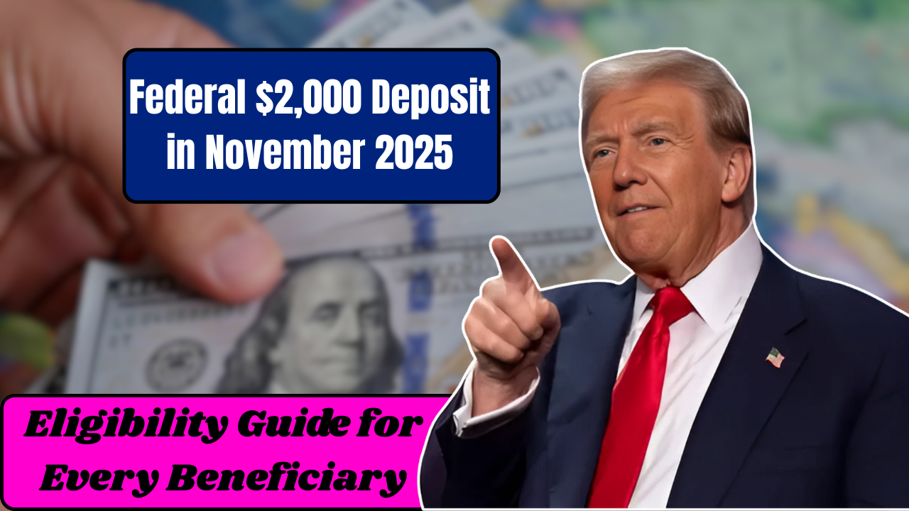 Federal $2,000 Deposit in November 2025: Eligibility Guide for Every Beneficiary